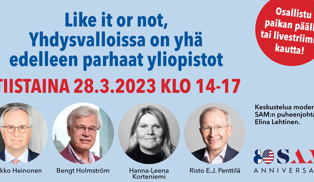 SAM:n kaksiosainen ”Like it or not, Yhdysvalloissa on yhä edelleen parhaat yliopistot” – paneelikeskustelu 28.3. haastaa: Kouluttautuminen USA:ssa on tärkeää Suomelle ja suomalaisille